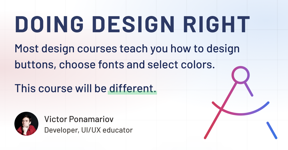 Doing Design Right - An Advanced UI/UX Course